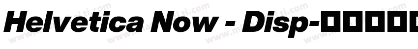 Helvetica Now - Disp字体转换